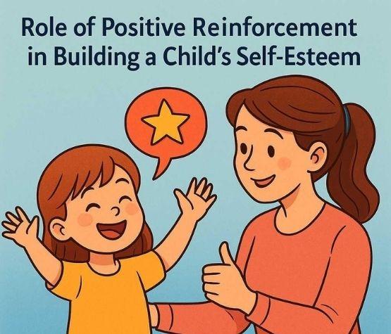 Role of Positive Reinforcement in Building a Child’s Self-Esteem